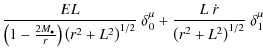 $\displaystyle \frac{E L}{\left(1-\frac{2 M_{\bullet}}{r}\right) \left(r^{2}+L^{...
...mu}_{0}
+ \frac{L ~ \dot{r}}{\left(r^{2}+L^{2}\right)^{1/2}} ~ \delta^{\mu}_{1}$