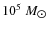 $ 10^5~M_{\hbox{$\odot$ }}$