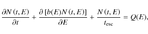 \begin{displaymath}\frac{\partial N\left(t,E\right)}{\partial t}+\frac{\partial ...
...ght]}{\partial E}+\frac{N\left(t,E\right)}{t_{\rm esc}}=Q(E) ,
\end{displaymath}