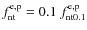 $f_{\rm nt}^{\rm e,p}=0.1~f_{\rm nt0.1}^{\rm e,p}$