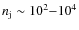 $n_{\rm j}\sim
10^2{-}10^4$