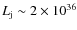$L_{\rm j}\sim 2\times 10^{36}$