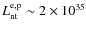 $L_{\rm nt}^{\rm e,p}\sim 2\times 10^{35}$