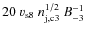 $20~v_{\rm s8}~n_{\rm
j,c3}^{1/2}~B_{-3}^{-1}$