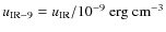 $u_{\rm IR-9}=u_{\rm IR}/10^{-9}~{\rm erg~cm}^{-3}$