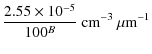$\displaystyle \frac{2.55 \times 10^{-5}}{100^B} \ {\rm cm^{-3}}~{\rm\mu m^{-1}}$
