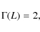 \begin{displaymath}\Gamma(L) = 2,
\end{displaymath}