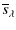 $\displaystyle \overline{s}_\lambda$