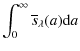 $\displaystyle \int_0^\infty \overline{s}_\lambda(a) {\rm d}a$