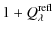 $\displaystyle 1 + Q_{\lambda}^{\rm refl}$
