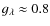 $g_\lambda \approx 0.8$