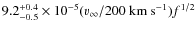 $9.2^{+0.4}_{-0.5}\times 10^{-5} ({v}_{\infty}/200~{\rm
km~s}^{-1}) f^{1/2}$