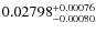 $ 0.02798^{\rm + 0.00076}_{- 0.00080} $