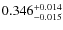 $ 0.346^{\rm + 0.014}_{- 0.015}$