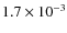 $1.7 \times 10^{-3}$