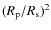 $(R_{\rm p} /R_{\rm s} )^2$