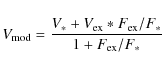 \begin{displaymath}V_{\rm {mod}} = \frac{ V_{*}+ V_{\rm {ex}}*F_{\rm {ex}}/F_{*}}{1+
F_{\rm {ex}}/F_{*}}
\end{displaymath}