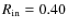 $R_{\rm {in}}=0.40$