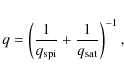 \begin{displaymath}q = \left(\frac{1}{q_{\rm spi}}+\frac{1}{q_{\rm sat}}\right)^{-1} ,
\end{displaymath}