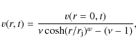 \begin{displaymath}v(r,t) = \frac{v(r=0,t)}{\nu \cosh(r/r_{\rm j})^{w}-(\nu-1)} ,
\end{displaymath}