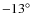 $-13\ensuremath{^{\circ}} $