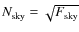 $N_{\rm sky}=\sqrt{F_{\rm sky}}$