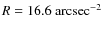 ${R}=16.6~\rm arcsec^{-2}$