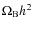 $\Omega_{\rm B}h^{2}$