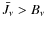 $\bar J_{\nu} > B_{\nu}$