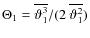 $\Theta_1=
\overline{\vartheta_1^3}/({2~\overline{\vartheta_1^2}})$