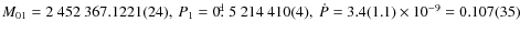 $M_{01}=2~452~367.1221(24),\ P_1=0\hbox{$.\!\!^{\rm d}$ }5~214~410(4),\
\dot{P}=3.4(1.1)\times 10^{-9}=0.107(35)$