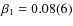 $\beta_1=0.08(6)$