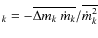 $_k=-\overline{\Delta
m_{k}~\dot{m}_{k}}/\overline{\dot{m}^2_{k}}$