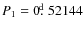 $P_1=0\hbox{$.\!\!^{\rm d}$ }52144$