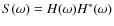 $ S(\omega)=H(\omega)H^{*}(\omega)$