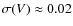 $\sigma(V) \approx 0.02$