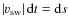 $\left\vert v_{\rm sw}\right\vert {\rm d}t = {\rm d}s$