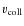 $v_{\rm coll}$