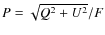 $P = \sqrt{Q^2+U^2}/F$