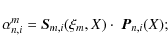 \begin{displaymath}\alpha_{n,i}^m= \vec{S}_{m,i}({\xi}_{m}, X) \cdot \ \vec{P}_{n,i}(X) ;
\end{displaymath}