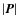 $\vert\vec{P} \vert$