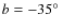 $b = -35\hbox {$^\circ $ }$