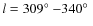 $l = 309\hbox{$^\circ$ }{-}340\hbox{$^\circ$ }$