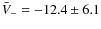 $\bar{V}_{-} = -12.4 \pm 6.1$