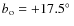 $b_{\rm o} = +17.5\hbox {$^\circ $ }$