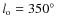 $l_{\rm o} = 350\hbox {$^\circ $ }$