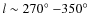 $l \sim 270\hbox{$^\circ$ }{-}350\hbox{$^\circ$ }$