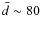 $\bar{d} \sim 80$