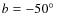 $b = -50\hbox{$^\circ$ }$