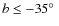 $b \leq -35\hbox{$^\circ$ }$